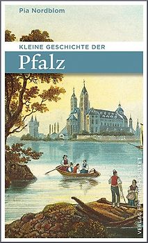 Kleine Geschichte der Pfalz