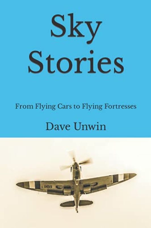 Sky Stories: From Flying Cars to Flying Fortresses
