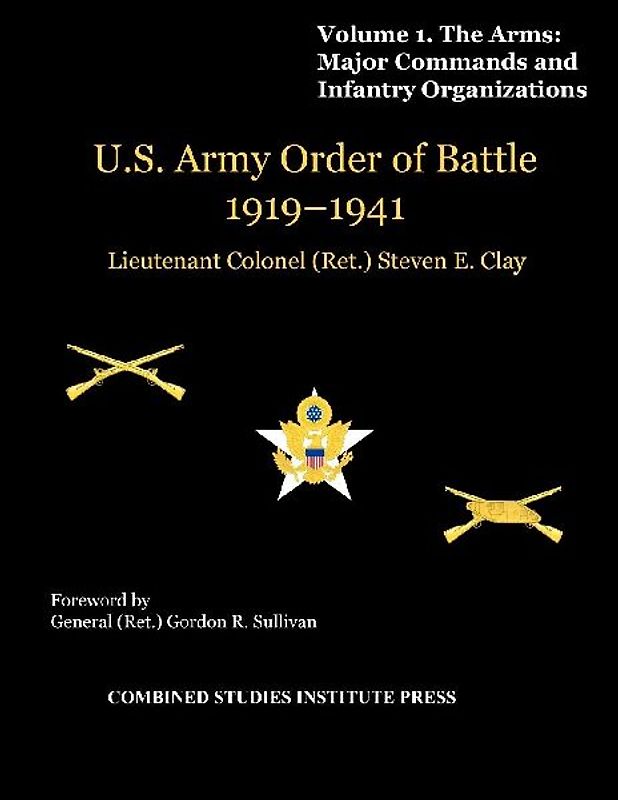United States Army Order of Battle 1919-1941. Volume I. The Arms