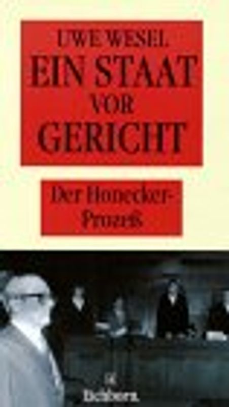 Der Honecker-Prozess. Ein Staat vor Gericht