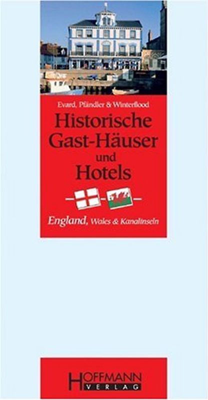 Historische Gast-Häuser und Hotels England, Wales und Kanalinseln