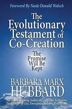 The Evolutionary Testament of Co-Creation: The Promise Will Be Kept