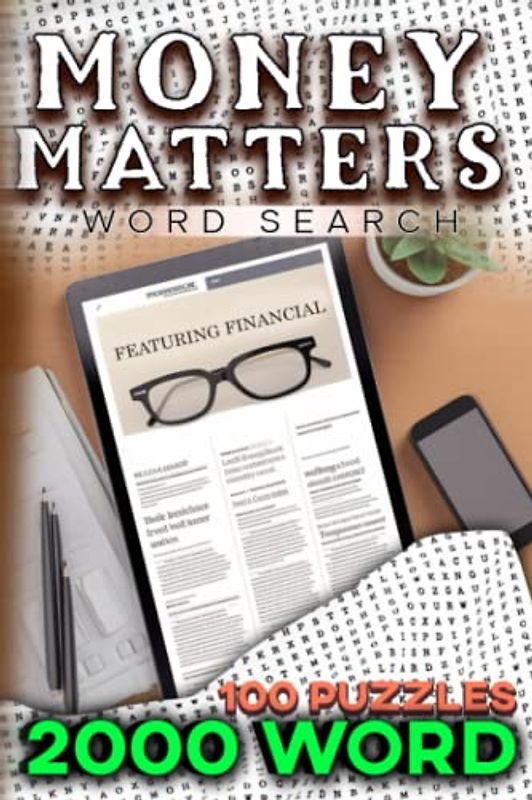 Money Matters: A Word Search Collection Featuring Financial Terms and Concepts: Unleash Your Financial Mastery with 2000 Word Searches and 100 ... Guide to Financial Terms and Concepts