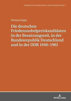Die deutschen Friedensnobelpreiskandidaten in der Besatzungszeit, in der Bundesrepublik Deutschland und in der DDR 1946–1961