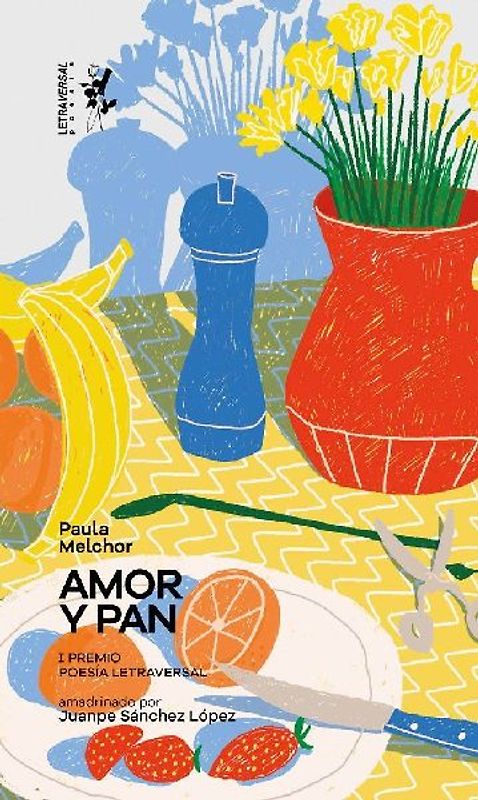Amor y pan : notas sobre el hambre