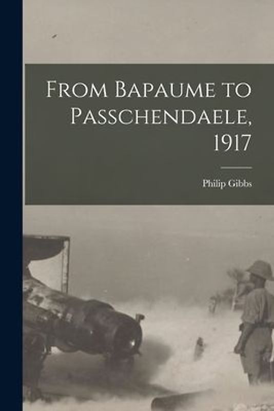 From Bapaume to Passchendaele, 1917