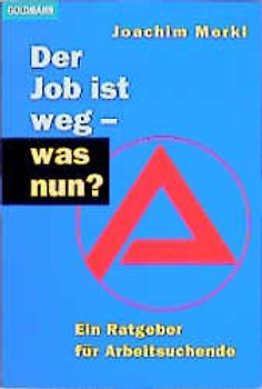 Mein Job ist weg - was nun?