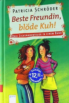 Beste Freundin, blöde Kuh!. Drei Zickenabenteuer in einem Band