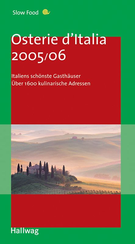 Osterie d´Italia 2005/06. Italiens schönste Gasthäuser. Über 1.700 kulinarische Adressen