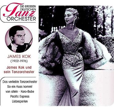 James Kok & sein Tanzorchester - Die grossen deutschen Tanzorchester