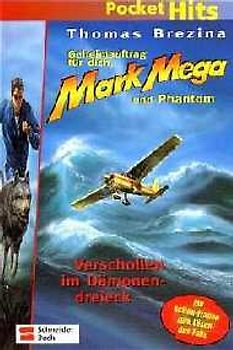 Geheimauftrag für dich, Mark Mega und Phantom / Verschollen im Dämonendreieck