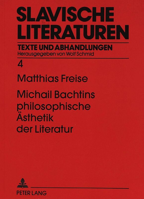 Michail Bachtins philosophische Ästhetik der Literatur