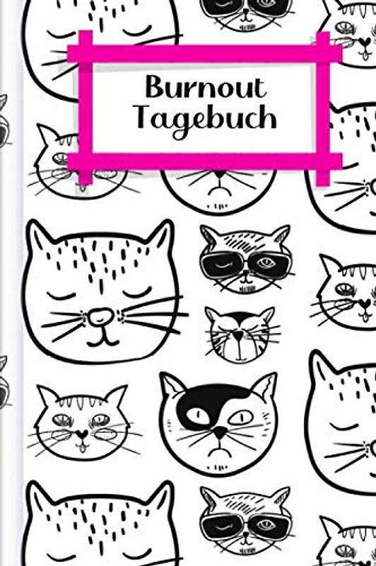 Burn Out Tagebuch: Tagebuch für Mental Health für alle mit BurnOut zum Ausfüllen | Motiv: Coole Katzen