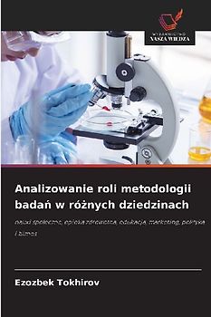 Analizowanie roli metodologii bada¿ w ró¿nych dziedzinach