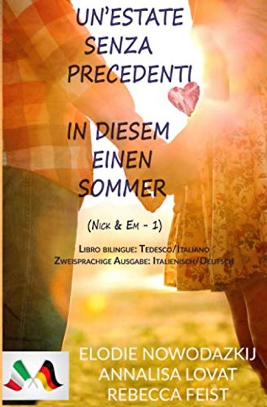 In diesem einen Sommer / Un’estate senza precedenti (Libro bilingue: Tedesco/Italiano): Zweisprachige Ausgabe: Italienisch - Deutsch