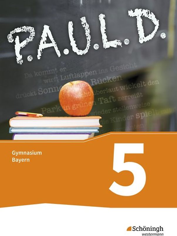P.A.U.L. D. - Persönliches Arbeits- und Lesebuch Deutsch. Für Gymnasien in Bayern