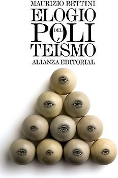 Elogio del politeísmo : lo que podemos aprender hoy de las religiones antiguas