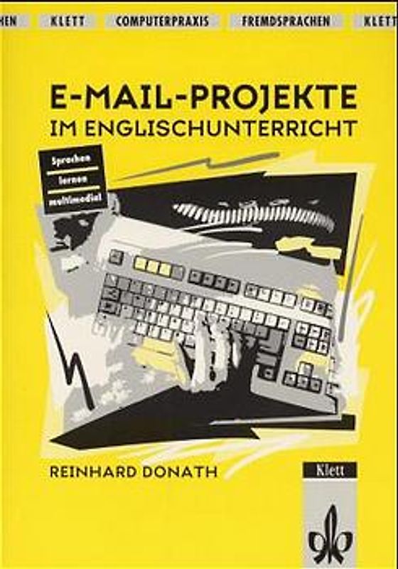 E-Mail-Projekte im Englischunterricht. Authentische Kommunikation mit englischsprachigen Partnerklassen