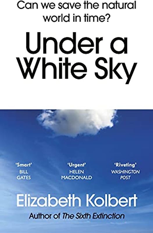 Under a White Sky: Can we save the natural world in time?