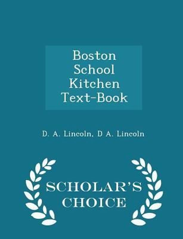 Boston School Kitchen Text-Book - Scholar's Choice Edition