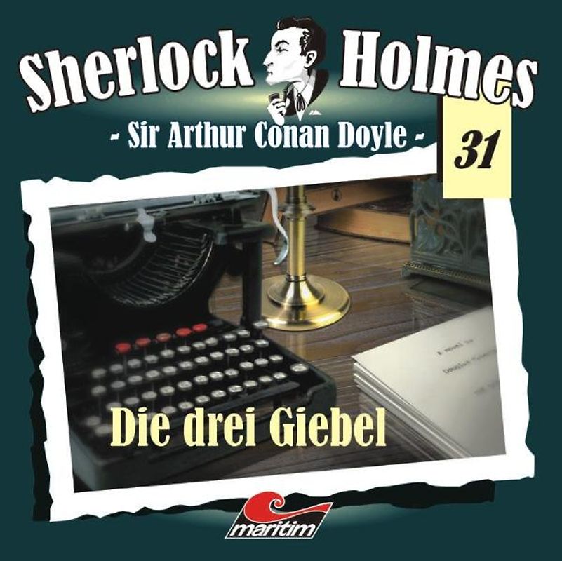 Sherlock Holmes 31: Die drei Giebel - Sir Arthur Conan Doyle
