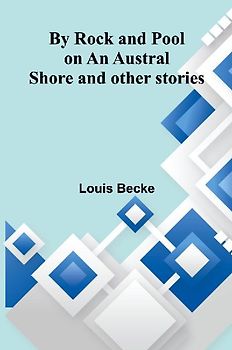 By Rock And Pool On An Austral Shore And Other Stories