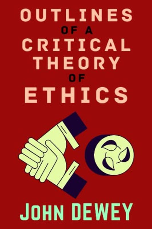 Outlines of a Critical Theory of Ethics