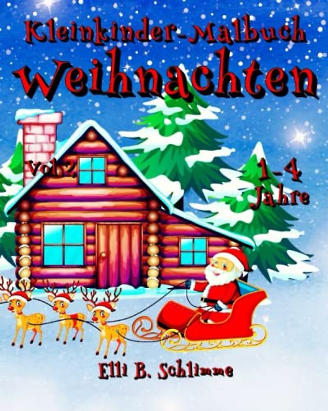 Kleinkinder-Malbuch Weihnachten 1-4 Jahre Vol.2: Weitere 40 einzigartige Weihnachtsbilder mit Weihnachtsmann, Rentieren, Elfen, Geschenken und Spielzeug. Viel Spaß!