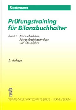 Prüfungstraining für Bilanzbuchhalter. Jahresabschluss, Jahresabschlussanalyse und Steuerlehre