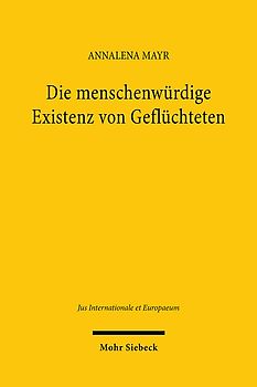 Die menschenwürdige Existenz von Geflüchteten