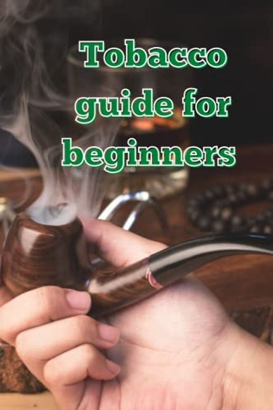 TOBACCO GUIDE FOR BEGINNERS