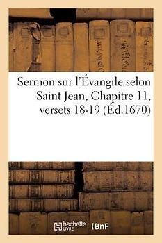 Sermon sur l'Évangile selon Saint Jean, Chapitre 11, versets 18-19