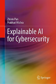 Explainable AI for Cybersecurity