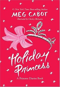 Holiday Princess: A Princess Diaries Book - Cabot, Meg