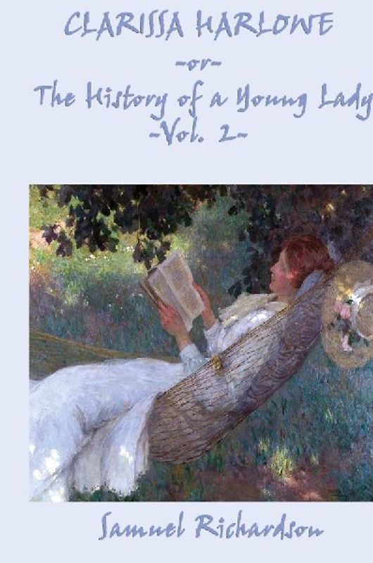 Clarissa Harlowe -Or- The History of a Young Lady -Vol. 2-