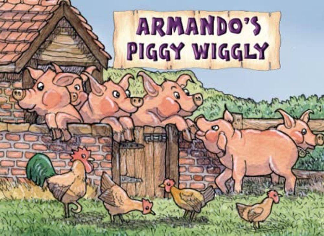 ARMANDO'S PIGGY WIGGLY (ARMANDO'S CHILDREN'S BOOKS)