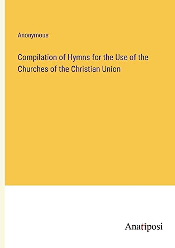 Compilation of Hymns for the Use of the Churches of the Christian Union