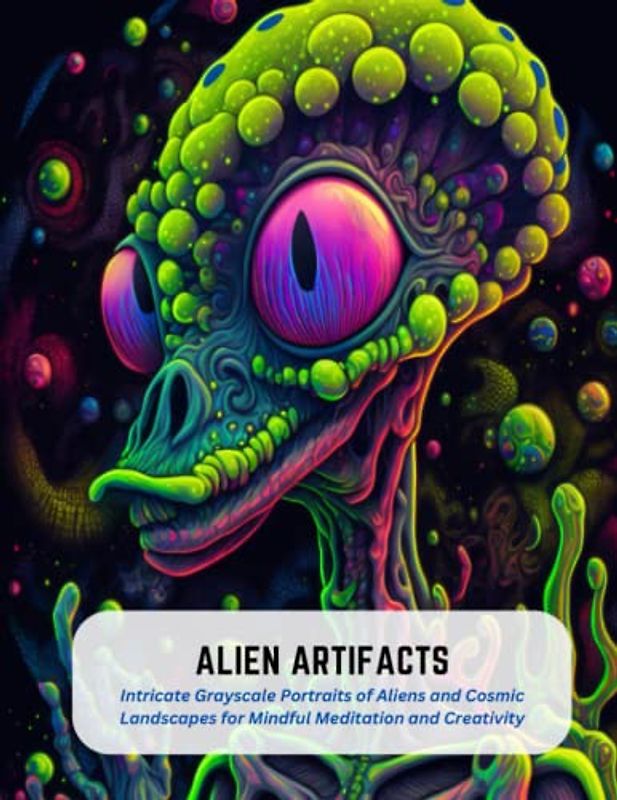 Alien Artifacts: Intricate Grayscale Portraits of Aliens and Cosmic Landscapes for Mindful Meditation and Creativity