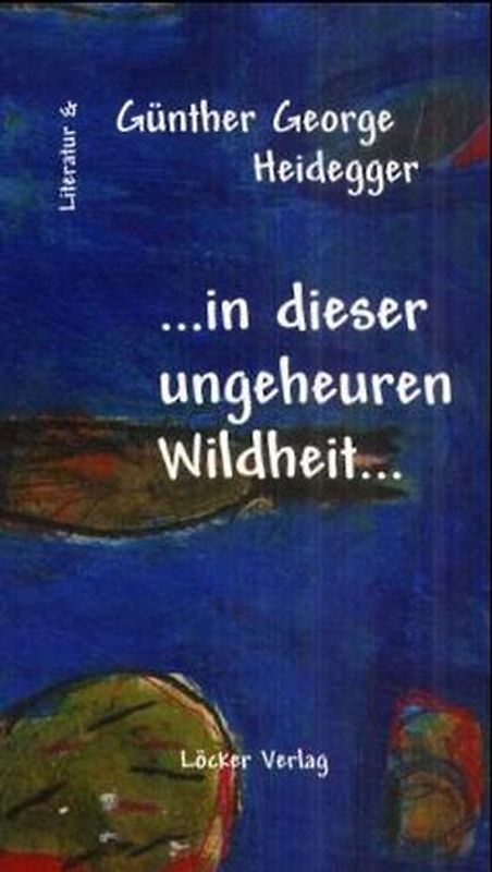 In dieser ungeheuren Wildheit