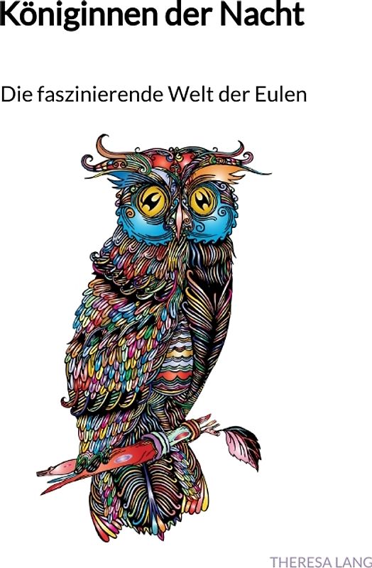 Königinnen der Nacht - Die faszinierende Welt der Eulen