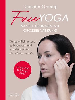 Face Yoga – Sanfte Übungen mit großer Wirkung