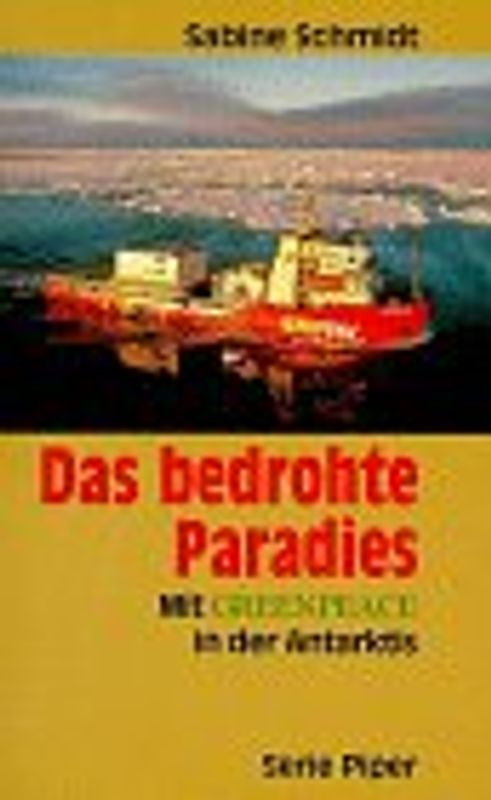 Das bedrohte Paradies. Mit Greenpeace in der Antarktis