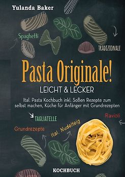 Pasta Originale! Leicht &amp; Lecker