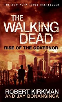 The Walking Dead: Book 1 - Rise of the Governor - Robert Kirkman [Paperback]