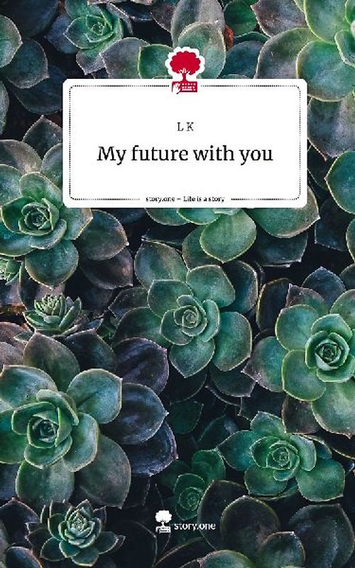 My future with you. Life is a Story - story.one