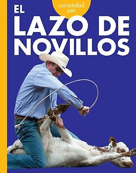 Curiosidad Por El Lazo de Novillos