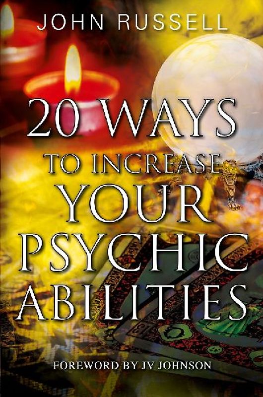 20 Ways to Increase Your Psychic Abilities