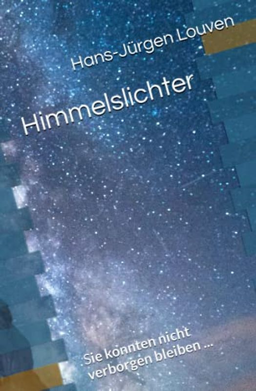 Himmelslichter: Sie konnten nicht verborgen bleiben ...