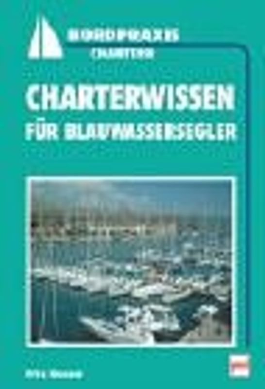 Charterwissen für Blauwassersegler