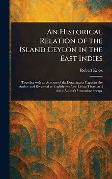An Historical Relation of the Island Ceylon in the East Indies